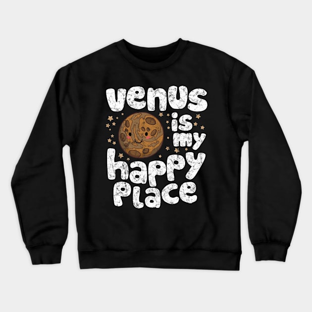 Venus is My Happy Place Crewneck Sweatshirt by jomadado